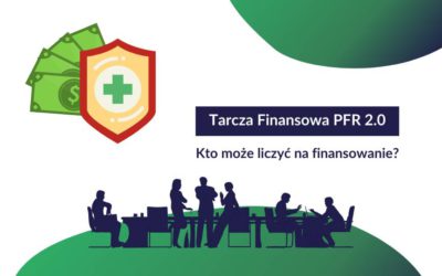 Tarcza Finansowa PFR 2.0 – Które przedsiębiorstwa mogą skorzystać z finansowania?