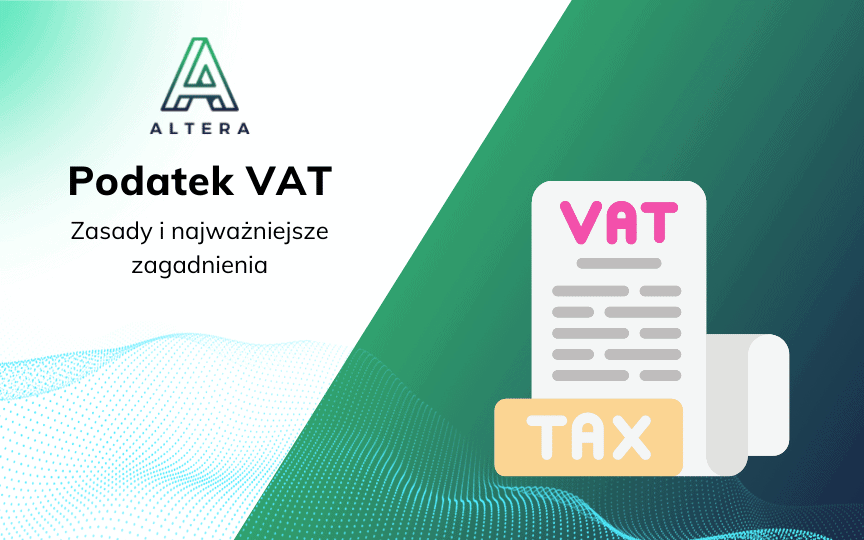 Podatek VAT, czyli podatek od towarów i usług – zasady, najważniejsze zagadnienia